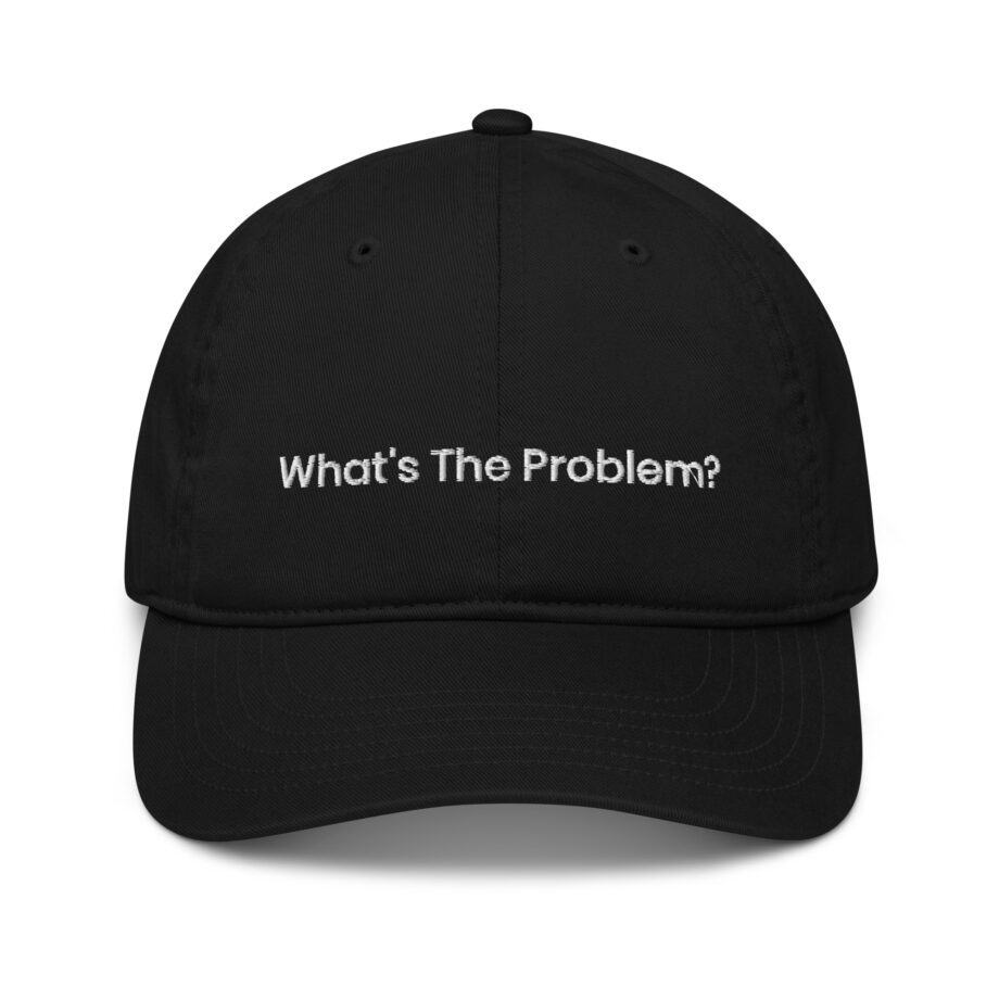 Dad hat - What's The Problem?